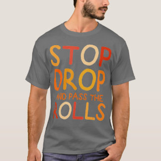 T-shirt Arrêtez De Déposer Et De Passer Les Rouleaux Nourr