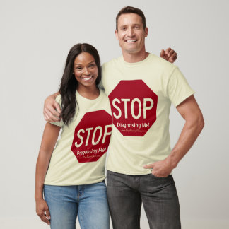 T-shirt Arrêtez De Me Diagnostiquer !