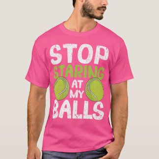T-shirt Arrêtez De Me Regarder À Mes Boules Drôle entraîne