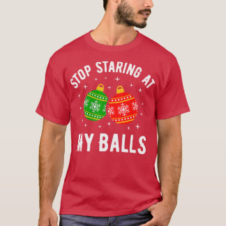 T-shirt Arrêtez De Me Regarder Dans Mes Boules Drôle Sale 