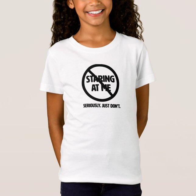 T-Shirt Arrêtez de me regarder la chemise (Devant)
