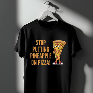T-shirt Arrêtez De Mettre L'Ananas Sur La Pizza Drôle Déba