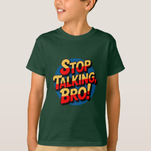 T-shirt Arrêtez de parler Bro - Cool Attitude Kids