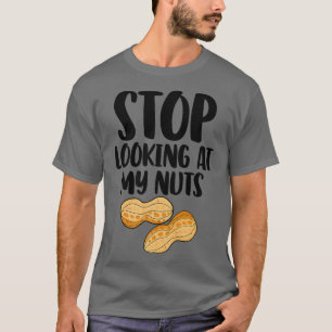T-shirt Arrêtez de regarder mes nuts Drôle Révélation de g