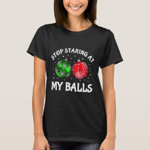 T-shirt Arrêtez de regarder mon humour adulte Funny Noël D