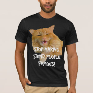 T-shirt Arrêtez de rendre les gens stupides célèbres Chat
