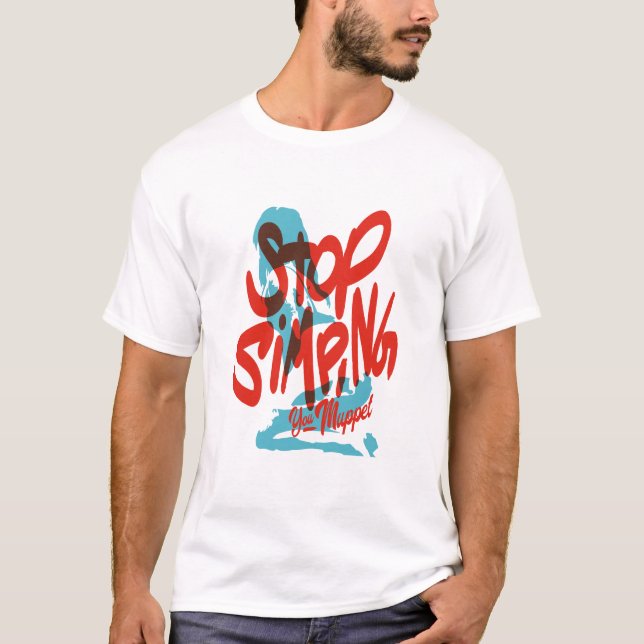 T-shirt Arrêtez De Simpler, Pas De Simp, Un Seul Endroit (Devant)