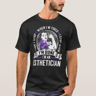 T-shirt Arrêtez Esthétique quand j'aurai fini
