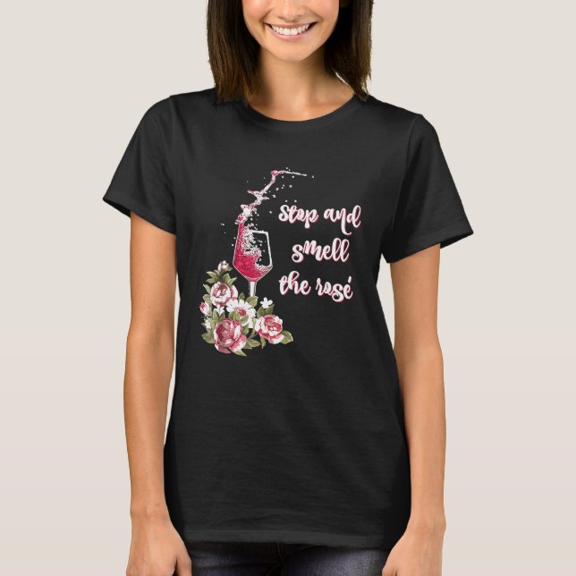 T-shirt Arrêtez et sentez le Rose Funny Wine Drinker Tee (Devant)