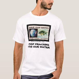 T-shirt Arrêtez Fracking avec de l'eau notre
