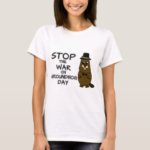 T-shirt Arrêtez la guerre le jour de la marmotte