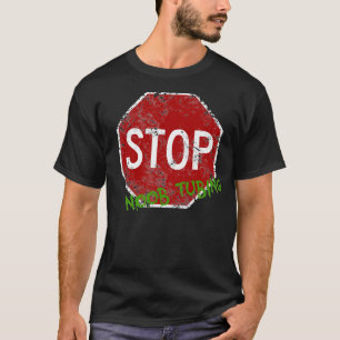 T-shirt Arrêtez la tuyauterie de Noob
