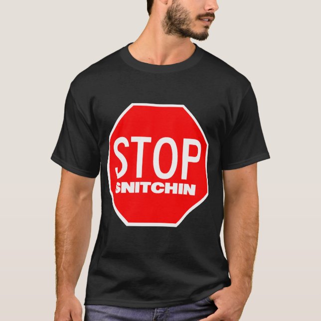 T-shirt arrêtez le snitchin (Devant)
