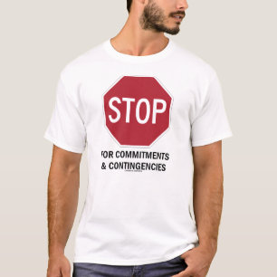 T-shirt Arrêtez pour des engagements et des éventualité