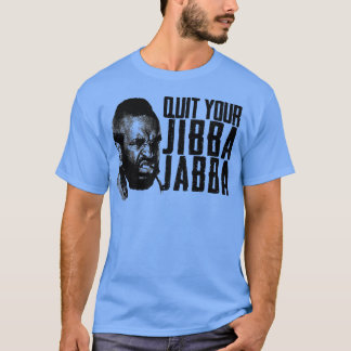 T-shirt Arrêtez votre Jibba Jabba