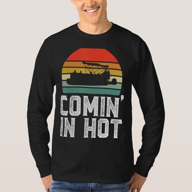 T-shirt Arrivée à Hot Pontoon Capitaine Bateau Bateau Bate (Devant)
