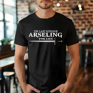 T-shirt Arselfor Life - Drôle de dire Roi pour son armée