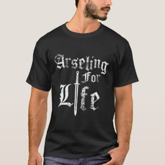 T-shirt Arseling Arseling For Life