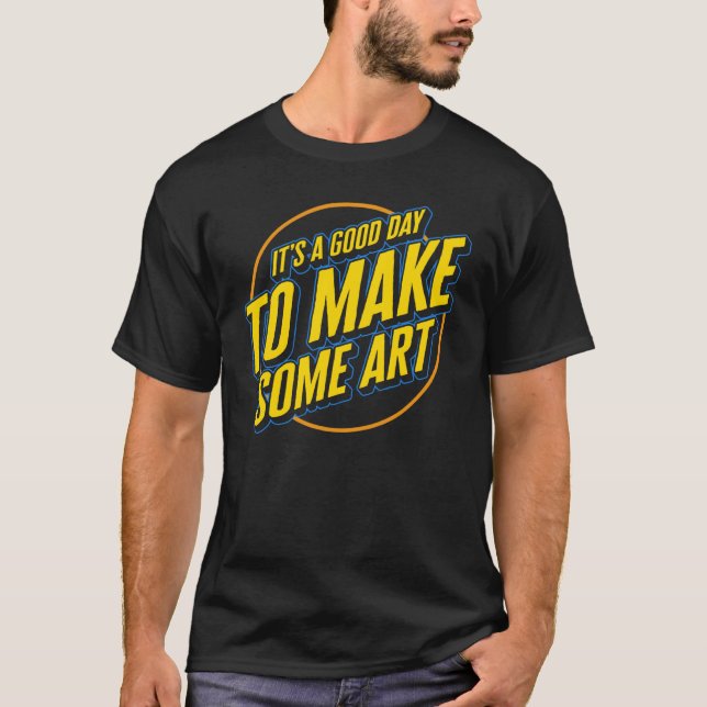T-shirt Art C'est bon de faire un peu d'art Anniversaire (Devant)