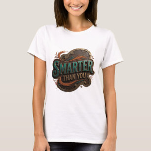 T-shirt Art de texte 3D sarcasm teal PLUS INTELLIGENTE QUE