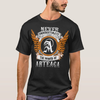 T-shirt Arteaga Nom Chemise Ne Sous-Estime Jamais La Puiss