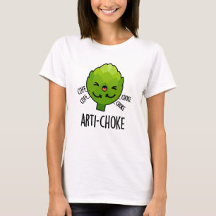 T-shirt Arti-choke Funny Veggie Artichoke Pun