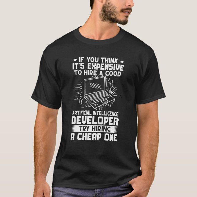 T-shirt Artificial Intelligence Developer Try Hiring A Che (Devant)