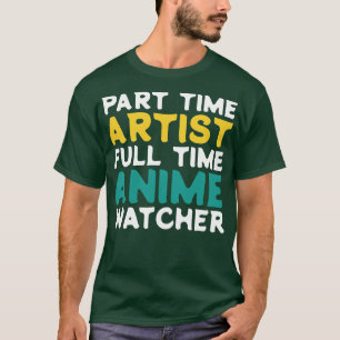T-shirt Artiste à temps partiel Observateur à temps plein
