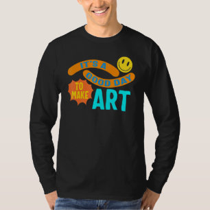 T-shirt Artiste C'est un bon jour pour faire de la peintur