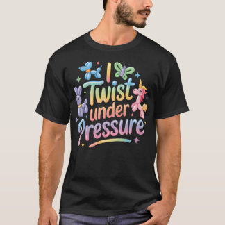 T-shirt Artiste de Ballon Je Tourne Sous Pression Ballon