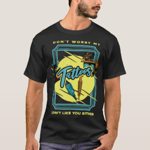T-shirt Artiste de tatouage ne s'inquiète pas mes tatouage