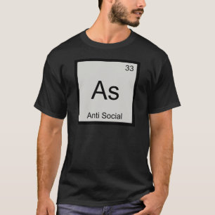 T-shirt As - Anti Social Drôle Symbole d'élément chimique