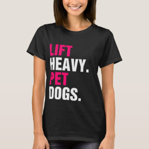 T-shirt Ascensez les chiens de compagnie lourds