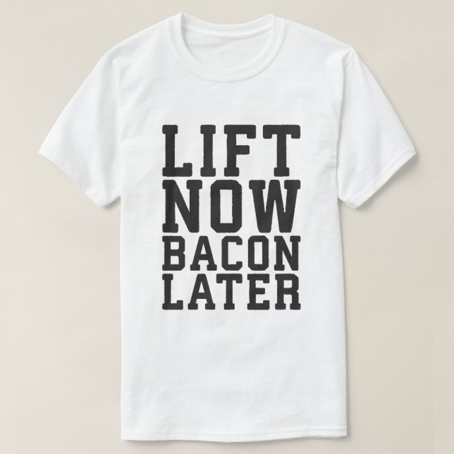 T-shirt Ascensez maintenant, Bacon plus tard - Entraînemen (Design devant)