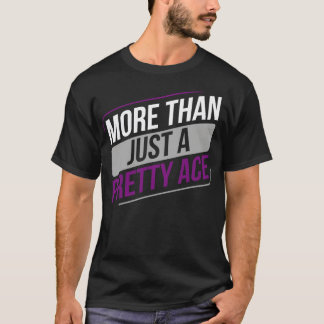 T-shirt Asexuel amusant plus qu'un joli Ace Asexuali