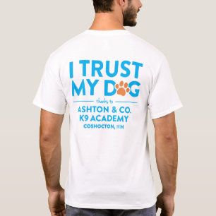 T-shirt Ashton & Co. K9 Académie Je fais confiance à mon c