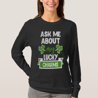 T-shirt Ask Me About My Lucky Charms Patrick's Day Paddys 