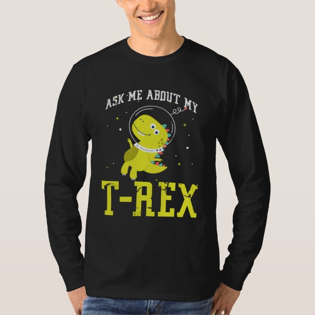 T-shirt Ask me about my Rex nice space astronaut dino (Devant)