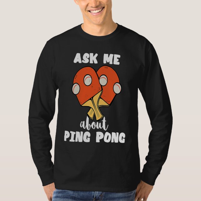 T-shirt Ask Me About Ping Pong Table Tennis Game Paddlebal (Devant)