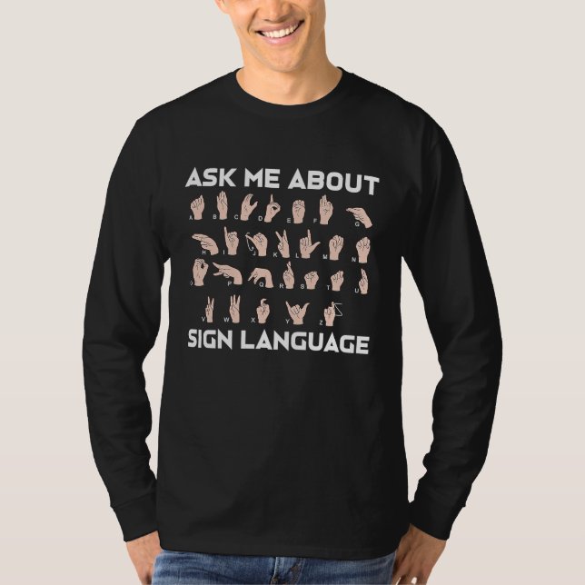 T-shirt Ask Me About Sign Language  Deaf Pride (Devant)