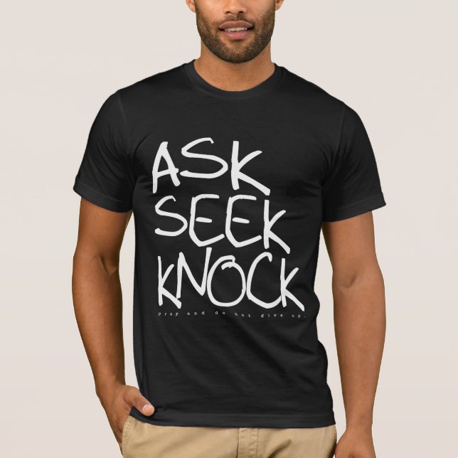 T-shirt Ask Seek Knock — version DRuss (Devant)