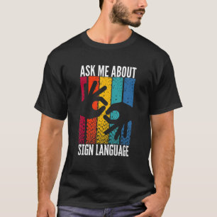 T-shirt ASL Audience déficiente Me Demander À Propos Dire