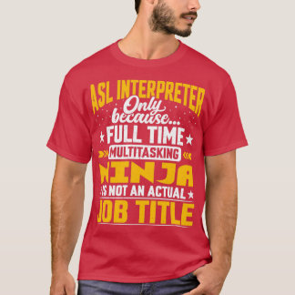 T-shirt ASL Interprète Titre du travail Funny ASL Représen