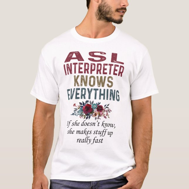 T-shirt Asl Interpreter Knows Everything (Devant)