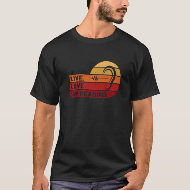 T-shirt ASL Live Love Lip Reading Sign Language Deaf Aware (Devant)
