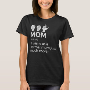 T-shirt ASL Mom Définition Langue des signes américaine Fe