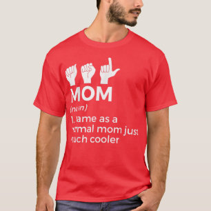T-shirt ASL Mom Définition Langue des signes américaine Fe