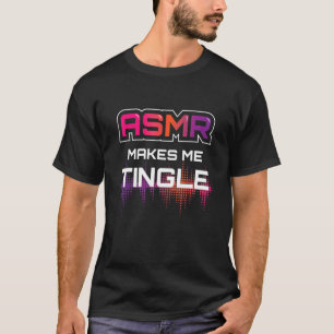 T-shirt Asmr Me Fait Frissonner Je Asmr Relaxant Relaxant 