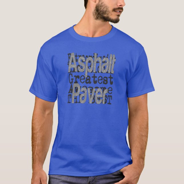 T-shirt Asphalt Paver Extraordinaire (Devant)