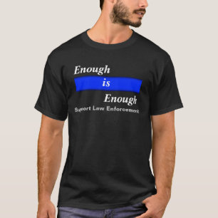T-shirt Asse'est assez de tee - shirt de police de soutien
